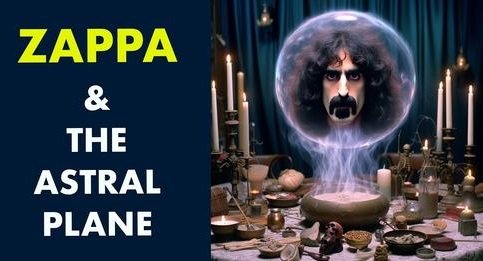 Frank Zappa e il Piano Astrale