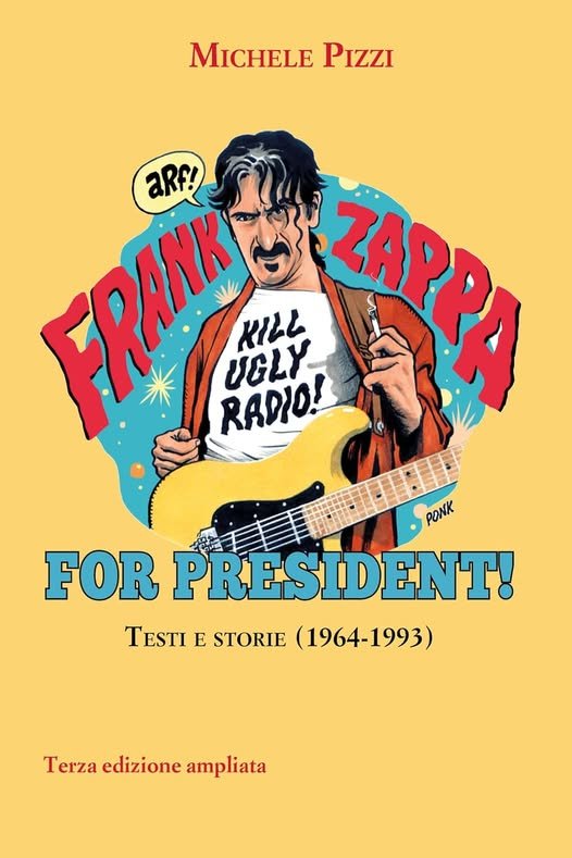 Frank Zappa for President! - Testi e storie (1964-1993) di Michele Pizzi